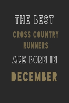 The Best Cross country runners are Born in December journal: 6*9 Lined Diary Notebook, Journal or Planner and Gift with 120 pages