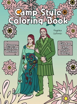 Hardcover Camp Style Coloring Book: A Fun, Easy, And Relaxing Coloring Gift Book with Stress-Relieving Designs and Fashion Ideas for Camp Style-Lovers Book