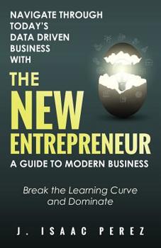 Paperback The New Entrepreneur: A Guide to Modern Business Book