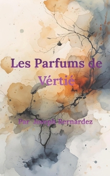 Les Parfums de Vérité (French Edition)