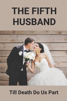 Paperback The Fifth Husband: Till Death Do Us Part: Black Widow Novel Book