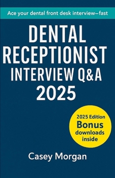 Paperback Dental Receptionist Interview Q&A 2025: 150 Questions - Model Answers - Scripts & Scenarios Book