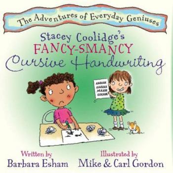 Hardcover Stacey Coolidge's Fancy-Smancy Cursive Handwriting (The Adventures of Everyday Geniuses) Book