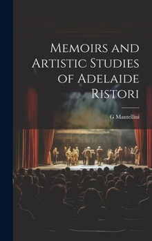 Hardcover Memoirs and Artistic Studies of Adelaide Ristori Book