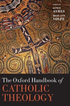 Hardcover Oxford Handbook of Catholic Theology Book