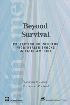 Paperback Beyond Survival: Protecting Households from Health Shocks in Latin America Book