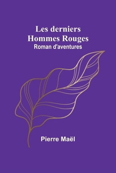 Paperback Les derniers Hommes Rouges: Roman d'aventures [French] Book