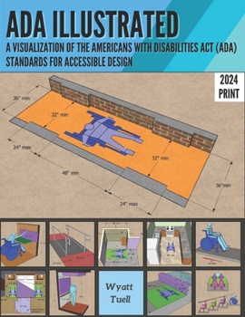Paperback ADA Illustrated: A Visualization of the 2010 Americans with Disabilities Act (ADA) Standards for Accessible Design Book