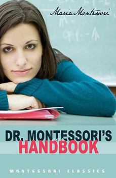 Paperback Dr. Montessori's Own Handbook: (Montessori Classics Edition) Book