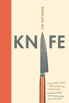 Hardcover Knife: The Culture, Craft and Cult of the Cook's Knife Book