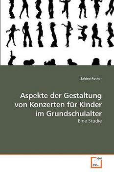 Paperback Aspekte der Gestaltung von Konzerten für Kinder im Grundschulalter [German] Book