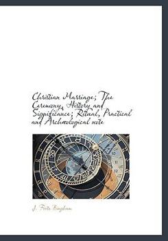 Paperback Christian Marriage: The Ceremony, History and Significance Book