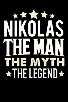 Notizbuch: Nikolas The Man The Myth The Legend (120 karierte Seiten als u.a. Tagebuch, Reisetagebuch für Vater, Ehemann, Freund, Kumpe, Bruder, Onkel und mehr) (German Edition)