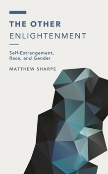 Paperback Other Enlightenment: Self-Estrangement, Race, and Gender Book