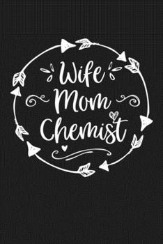Paperback Wife Mom Chemist: Mom Journal, Diary, Notebook or Gift for Mother Book