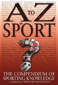 Hardcover A to Z of Sport: The Compendium of Sporting Knowledge Book