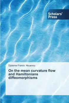 Paperback On the mean curvature flow and Hamiltonians diffeomorphisms Book