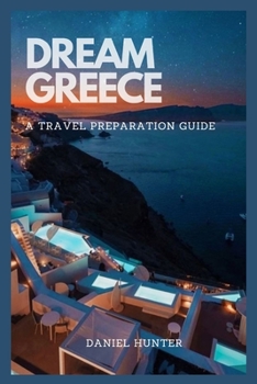 Paperback Dream Greece: A Travel Preparation Guide Book