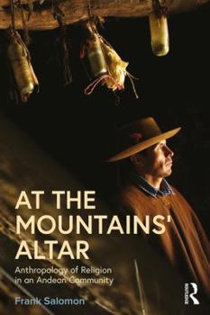 Paperback At the Mountains' Altar: Anthropology of Religion in an Andean Community Book