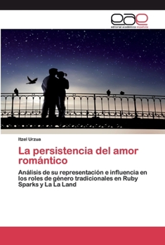 Paperback La persistencia del amor romántico [Spanish] Book