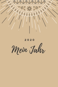 2020 Mein Jahr: A5 Tagesplaner 2020 - Mein Jahr | Januar bis Dezember 2020, modernes Design, 1 Tag auf einer Seite | planen, gestalten und organisieren (German Edition)