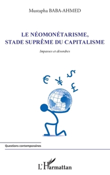 Paperback Néomonétarisme, stade suprême du capitalisme: Impasses et désordres [French] Book
