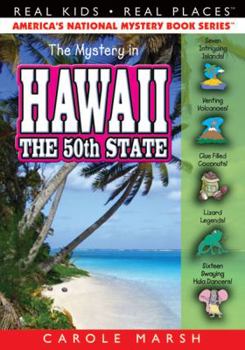 The Mystery in Hawaii: The 50th State - Book #31 of the Carole Marsh Mysteries: Real Kids, Real Places