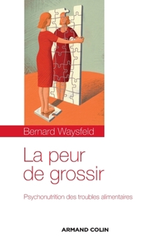 Paperback La peur de grossir: Psychonutrition des troubles alimentaires [French] Book