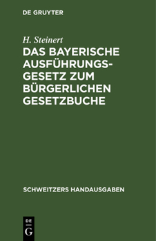 Hardcover Das Bayerische Ausführungsgesetz Zum Bürgerlichen Gesetzbuche [German] Book