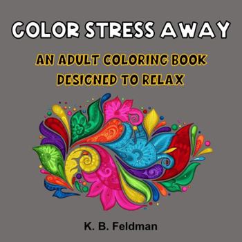 Paperback Color Stress Away: An Adult Coloring Book Designed to Relax Book