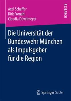 Hardcover Die Universität Der Bundeswehr München ALS Impulsgeber Für Die Region [German] Book