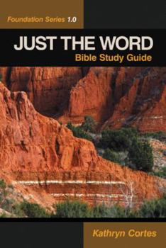 Just the Word: Foundation Series 1.0