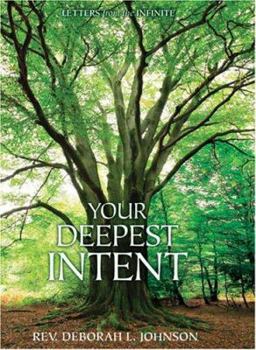 Hardcover Your Deepest Intent: Letters from the Infinite Book