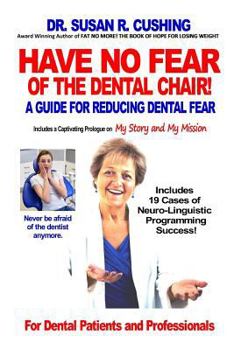 Paperback Have No Fear of the Dental Chair: A Guide for Reducing Dental Fear Book