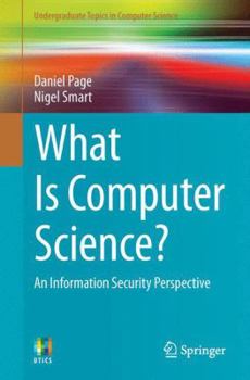 Paperback What Is Computer Science?: An Information Security Perspective Book