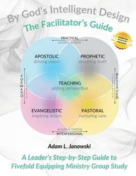 Paperback By God's Intelligent Design: The Facilitator's Guide: A Leader's Step-by-Step Guide to Fivefold Equipping Ministry Group Study Book