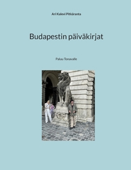 Paperback Budapestin päiväkirjat: Paluu Tonavalle [Finnish] Book
