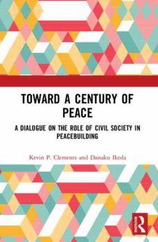 Paperback Toward a Century of Peace: A Dialogue on the Role of Civil Society in Peacebuilding Book