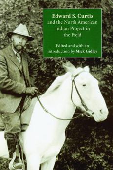 Hardcover Edward S. Curtis and the North American Indian Project in the Field Book