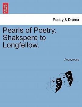 Paperback Pearls of Poetry. Shakspere to Longfellow. Book