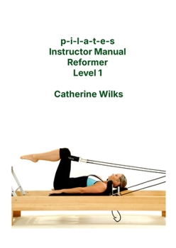 Paperback p-i-l-a-t-e-s Instructor Manual Reformer Level 1 Book