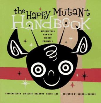 Paperback The Happy Mutant Handbook Book