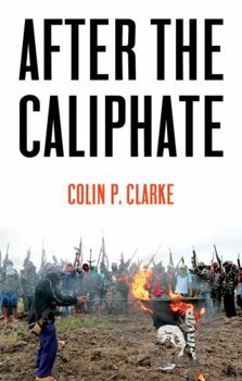 Hardcover After the Caliphate: The Islamic State & the Future Terrorist Diaspora Book