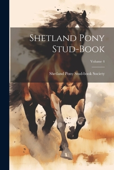 Paperback Shetland Pony Stud-book; Volume 4 Book