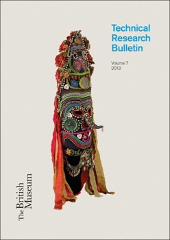 Paperback The British Museum Technical Research Bulletin, Volume 7 Book
