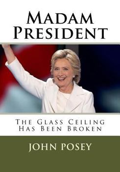 Paperback Madam President: The Glass Ceiling Has Been Broken Book