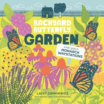 Paperback Backyard Butterfly Garden: A kids' guide to Monarch Waystations Book