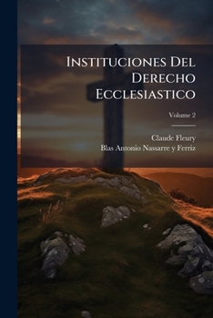 Paperback Instituciones Del Derecho Ecclesiastico; Volume 2 [Spanish] Book
