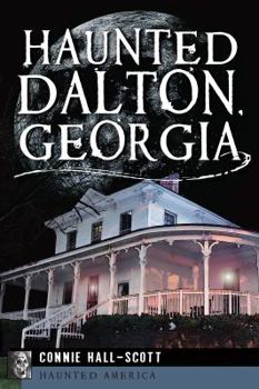 Paperback Haunted Dalton, Georgia Book
