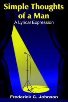 Paperback Simple Thoughts of a Man: A Lyrical Expression Book